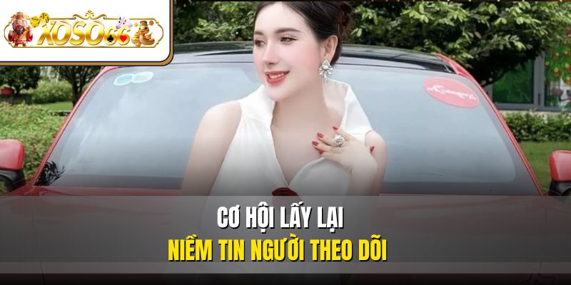Cơ hội lấy lại niềm tin người theo dõi 