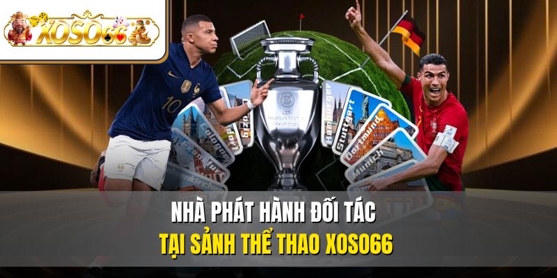 Nhà phát hành đối tác tại sảnh thể thao XOSO66