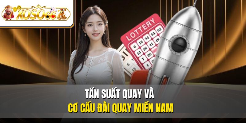 Tần suất quay và cơ cấu đài quay miền Nam